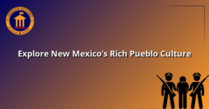 Explore New Mexico’s Rich Pueblo Culture