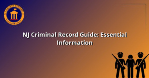 NJ Criminal Record Guide: Essential Information